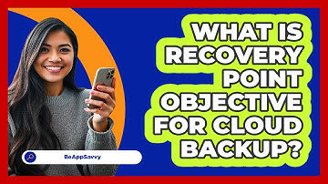 What Is Recovery Point Objective For Cloud Backup? - Be App Savvy