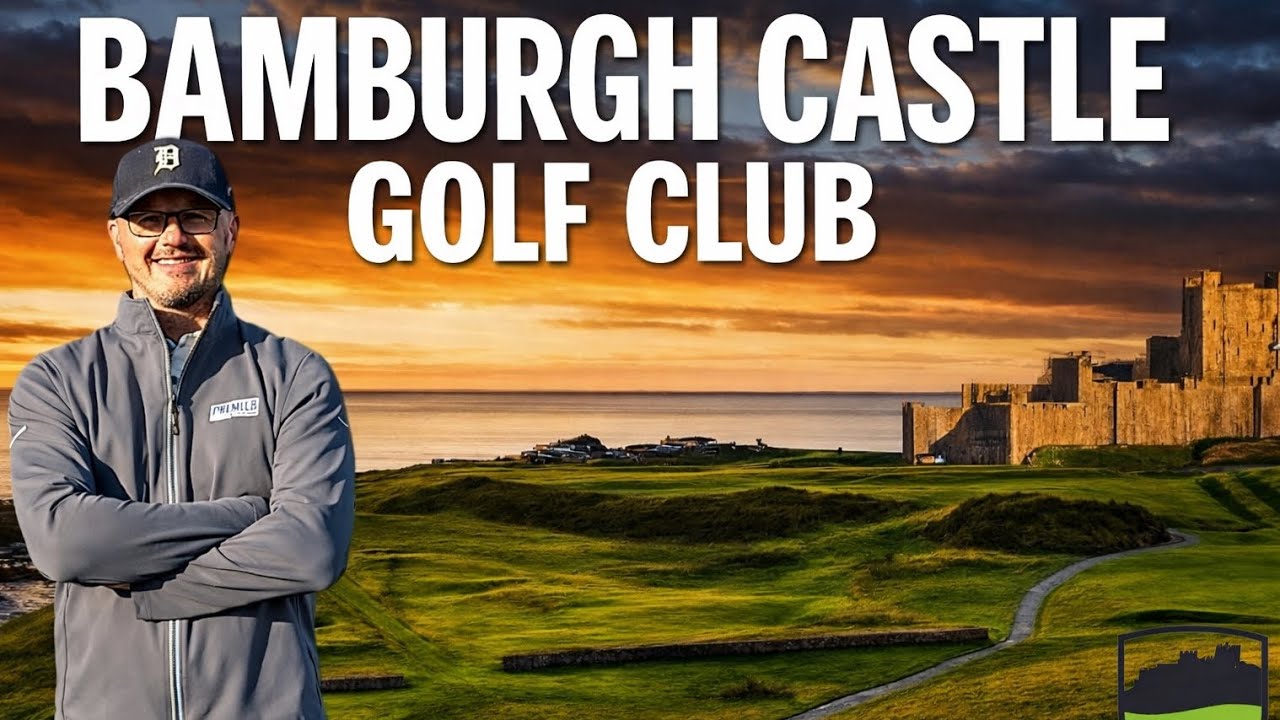 Ex Tour Pro vs BAMBURGH CASTLE GOLF CLUB - A Special Place to Play Golf