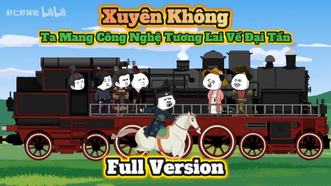 ( FULL VERSION ) Xuyên Không Ta Mang Công Nghệ Tương Lai Về Đại Tần