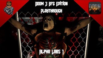 Doom 3 BFG Edition Playthrough #4 - Alpha Labs 1 - UltimateHD Mod [1080p/60fps]