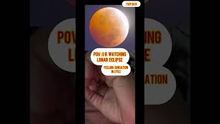 Watching lunar eclipse live 7 sep 2025 feeling senstation in eyes