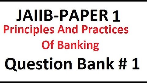 JAIIB PRINCIPLES AND PRACTICES OF BANKING QUESTION SET 1