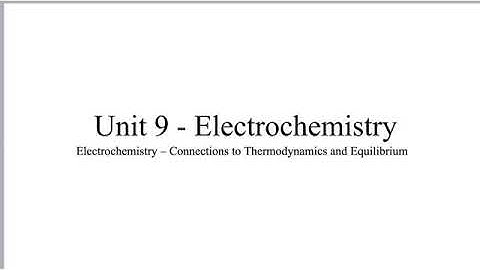 AP Chem Unit 9 - Connecting Thermo to Electrochem