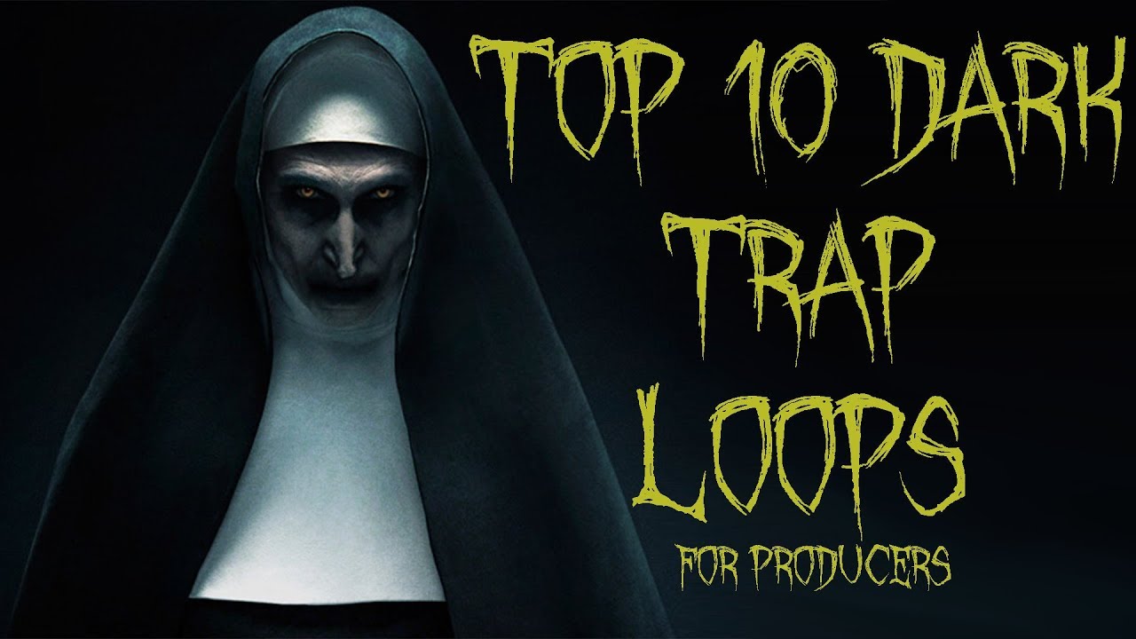 TOP 10 Dark Trap Loops for producers! FREE DOWNLOAD PACK 2019