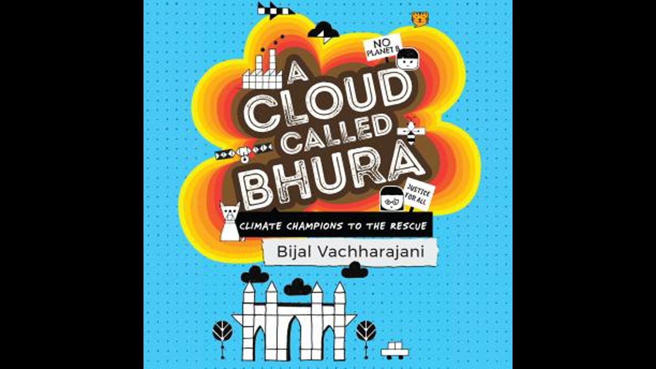 Cloud Called Bhura: Climate Champions to the Rescue - Bijal Vachharajani