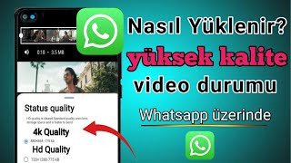 Whatsappa Yüksek Kaliteli Video Durumu Nasıl Yüklenir?Yeni Güncelleme Hd Whatsapp Durumunu Yükle