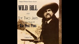 The Film Music of Van Dyke Parks, Volume One: Wild Bill and The Two Jakes [Full Album]