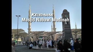 KEINDAHAN MASJID NABAWI MADINAH