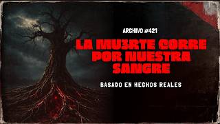 LA MUERT3 CORRE POR NUESTRA SANGRE | Testimonios reales paranormales #misterio #creepy #terror