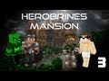 Minecraft Herobrine's Mansion Part 3: Herobrine meets the Real Hero's