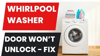 ✨ WHIRLPOOL WASHER   DOOR WON’T OPEN   EASY FIX ✨