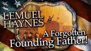 LEMUEL HAYNES: A FORGOTTEN FOUNDING FATHER ~ Pastor Garry Clark