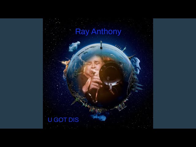 Ray Anthony - You Got Dis