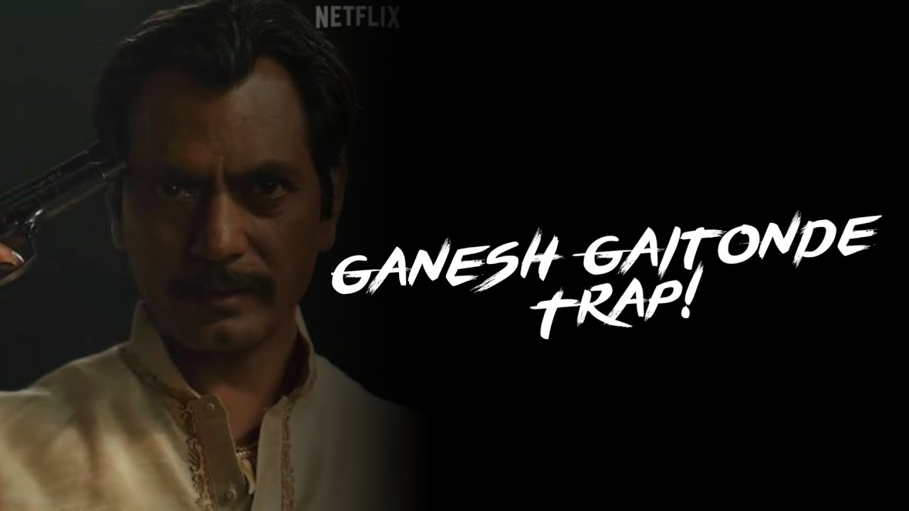 Ganesh Gaitonde Trap Remix   Subodh SU2  Fan Edit