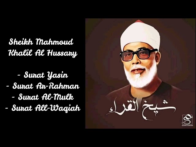 Syaikh MAHMOUD KHALIL AL-HUSARY - surat Yasin, al Mulk,ar Rahman,al Waqiah class=