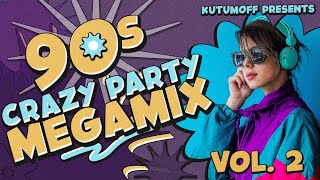 90s Crazy Party MegaMix Vol. 2 | Best Dance Hits