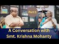 A Conversation with Smt. Krishna Mohanty (part-1)