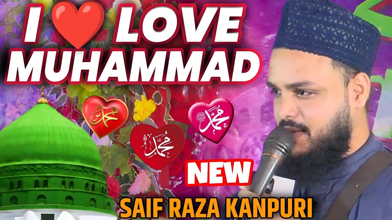 I ️ Love Muhammad Naat By Saif Raza Kanpuri | Famous Naat Sharif 2025 ...