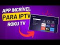 🔥IPTV Roku tv Aplicativo Novo