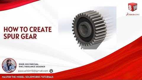 HOW TO CREATE SPUR GEAR USING SOLIDWORKS