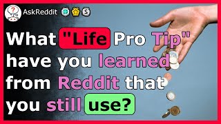 Life tips you NEED to know from Reddit - r/AskReddit screenshot 1