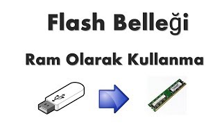 Flash Bellek Nasıl Ram Olarak Kullanılır. Programsız