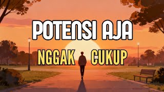 Berhenti Bangga Dengan Potensi, Dunia Menilai Tindakan Nyata 