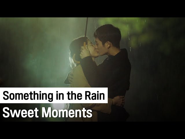 Every Kissing Moments in [Something in the Rain] | Something in the Rain class=