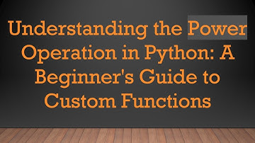 Understanding the Power Operation in Python: A Beginner