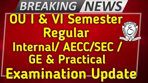 OU I & VI Semester Exams 2021 || I & VI Semester Regular Internal, Practical Exams Aug/Sep 2021