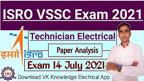 ISRO VSSC Exam Paper 14 july 2021 Technician Electrical analysis and review 2021