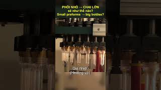 Phôi nhỏ biến thành chai lớn ntn? | Small Preform to Big Bottle #Shorts #Manufacturing #NhatinTaiwan