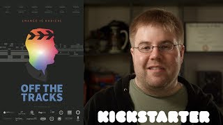 Off the Tracks - Kickstarter Video