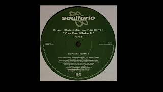 Shawn Christopher Feat. Ron Carroll | You Can Make It (B's Preacher Man Mix)