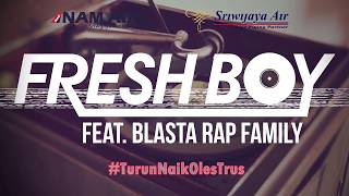 Fresh Boy Ft. Blasta Rap Family - Turun Naik Oles Trus (Official Lyric Video)