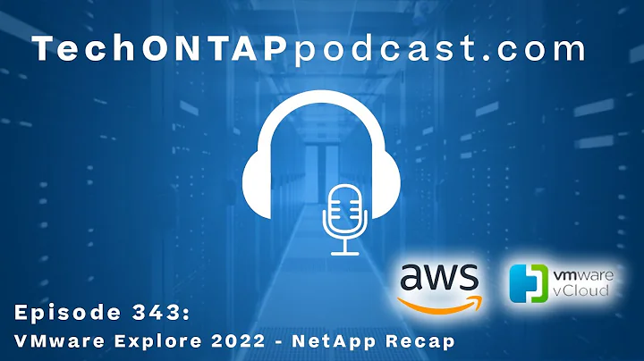 Tech ONTAP Podcast Episode 343: VMware Explore 2022 - NetApp Recap