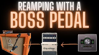 REAMPING with a BOSS Pedal | How To Reamp Using ANY BOSS Pedal