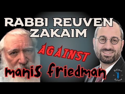 Rabbi Reuven Zakaim Against Manis Friedman