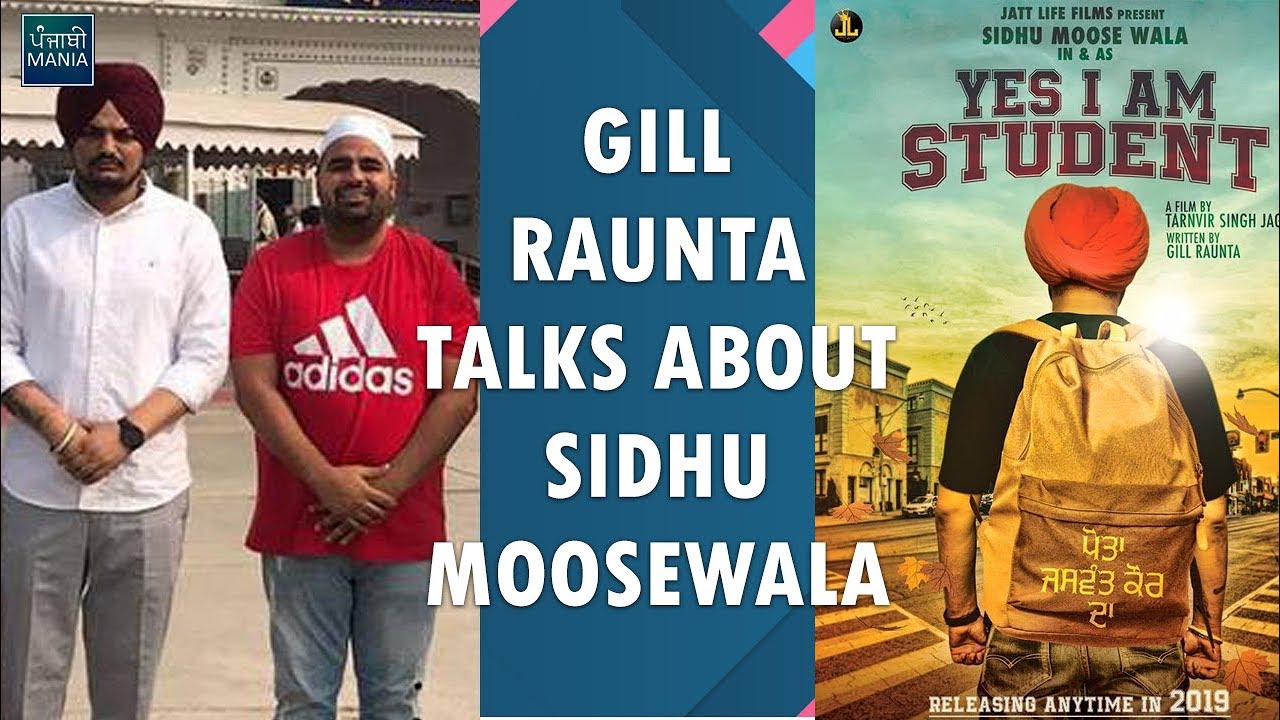Gill Raunta talks about Sidhu Moosewala and Yes I Am Student (Upcoming Movie )