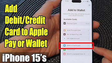 iPhone 15/15 Pro Max: How to Add Debit/Credit Card to Apple Pay or Wallet