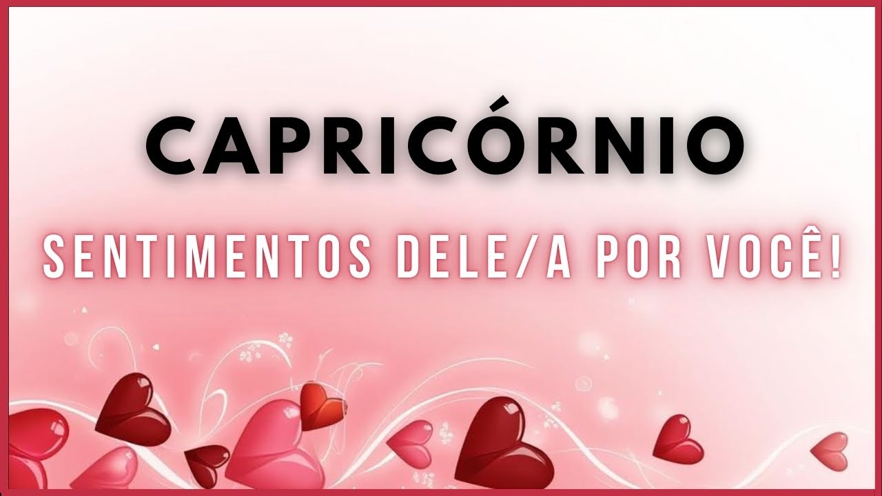 ♑ CAPRICÓRNIO 🩷 SENTIMENTOS DELE • PISOU NA BOLA E SABE QUE ESTÁ EM DÍVIDA COM VOCÊ!
