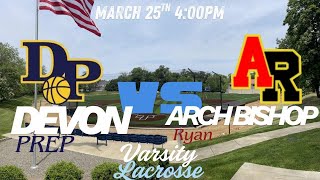 Devon Prep vs Archbishop Ryan Varsity Lacrosse
