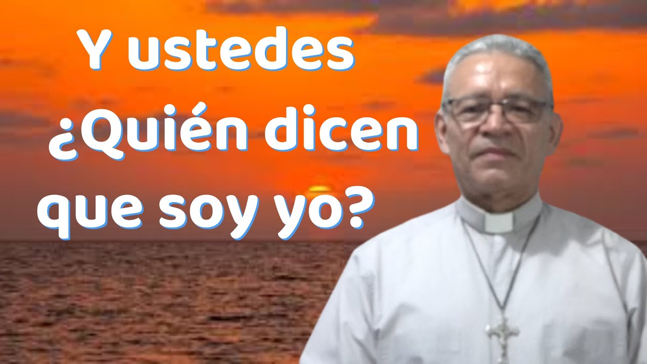 Y ustedes quién dicen que soy yo #Lecturas #Evangelio #Reflexión de hoy