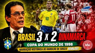 BRAZIL 3 x 2 DENMARK | 1998 WORLD CUP | HISTORIC COMMENTARY BY HAROLDO DE SOUZA