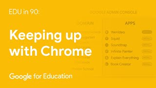 EDU in 90: Keeping up with Chrome screenshot 2