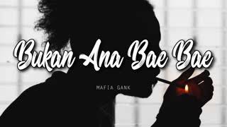 sa bukan ana bae bae