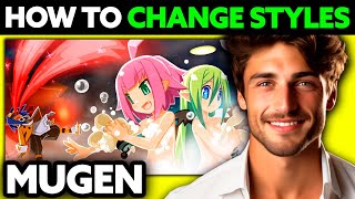 How To Change Styles in Mugen (2025) - Step by Step