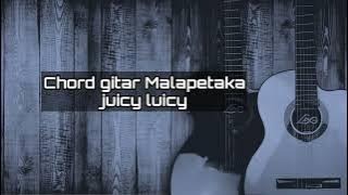 Chord gitar Juicy luicy - Malapetaka