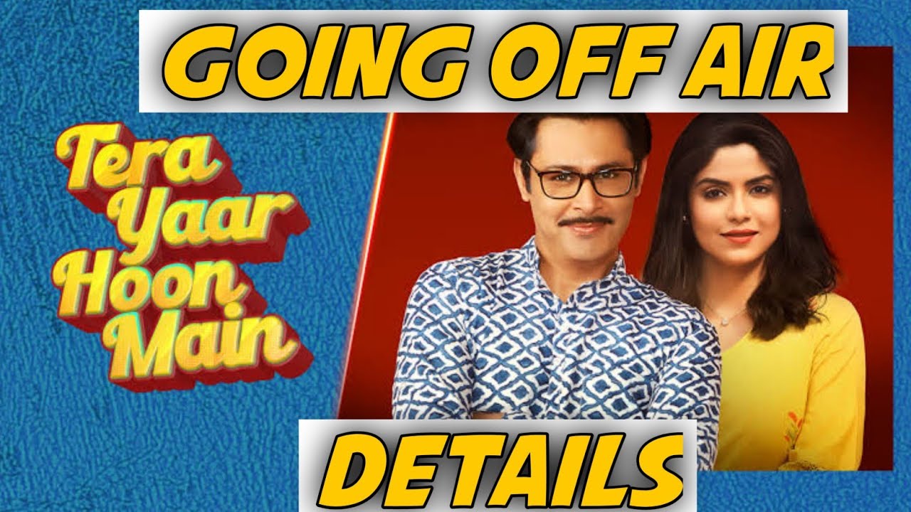 Tera Yaar Hoon Main Going Off Air Reason, Details Sony Sab Latest