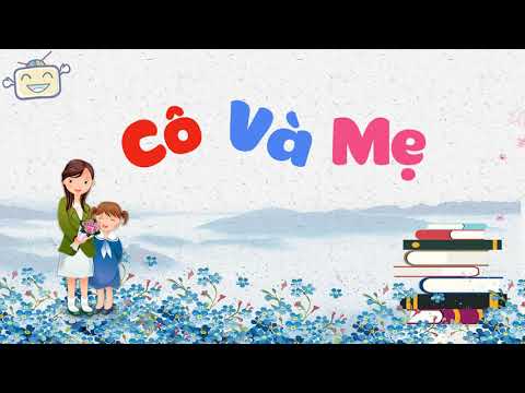 Khối mầm Tuần 1 (Từ 6/4/2020 đến 10/4/2020) Bài hát Cô Và Mẹ